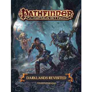 Pathfinder Campaign Setting: Darklands Revisited