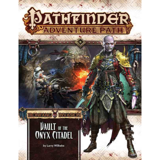 Pathfinder 120: Vault of the Onyx Citadel (Ironfang Invasion 6 of 6)