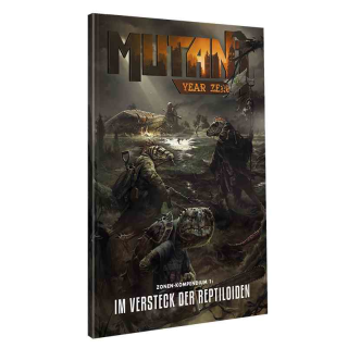 Mutant: Jahr Null - Das Versteck der Reptiloiden (Zonenkompendium 1)