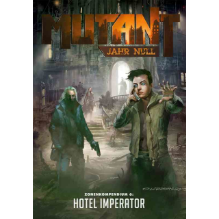 Mutant: Jahr Null: Hotel Imperator - Zonenkompendium 6