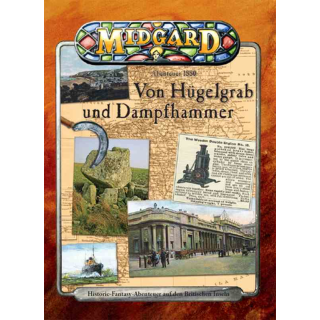 Midgard 1880: Von Hügelgrab und Dampfhammer