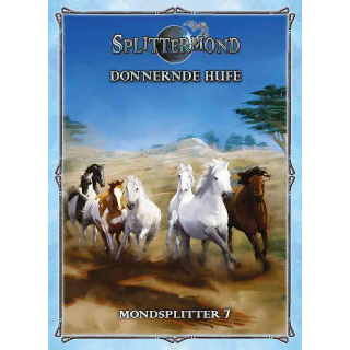 Splittermond: Donnernde Hufe - Mondsplitter 7