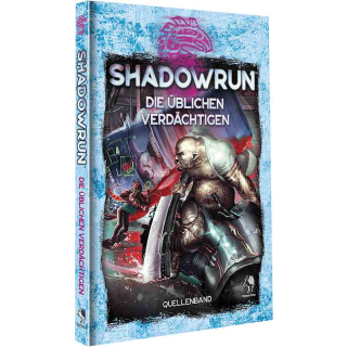 Shadowrun 6: Die üblichen Verdächtigen