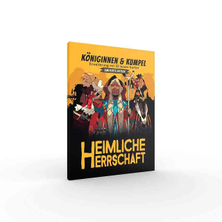 Heimliche Herrschaft: Königinnen & Kumpel